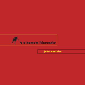 O HOMEM ITINERANTE, João Monteiro. Editora Medusa, 2014.