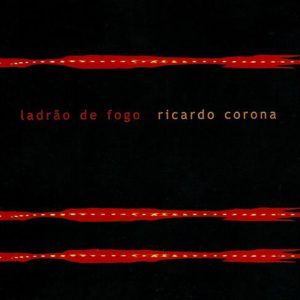 LADRÃO DE FOGO, Ricardo Corona. Medusa, 2001.