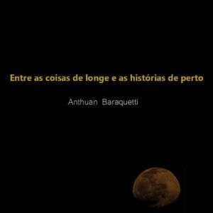 ENTRE AS COISAS DE LONGE E AS HISTÓRIAS DE PERTO