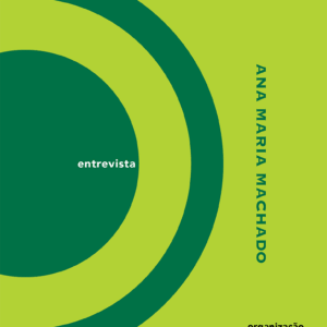 ANA MARIA MACHADO: ENTREVISTA